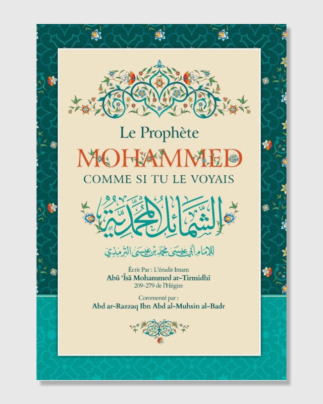 Le Prophète Mohammed comme si tu le voyais - Abu Isâ Mohammed at-Tirmidhî - ibn Badis | AMCOSMETIK
