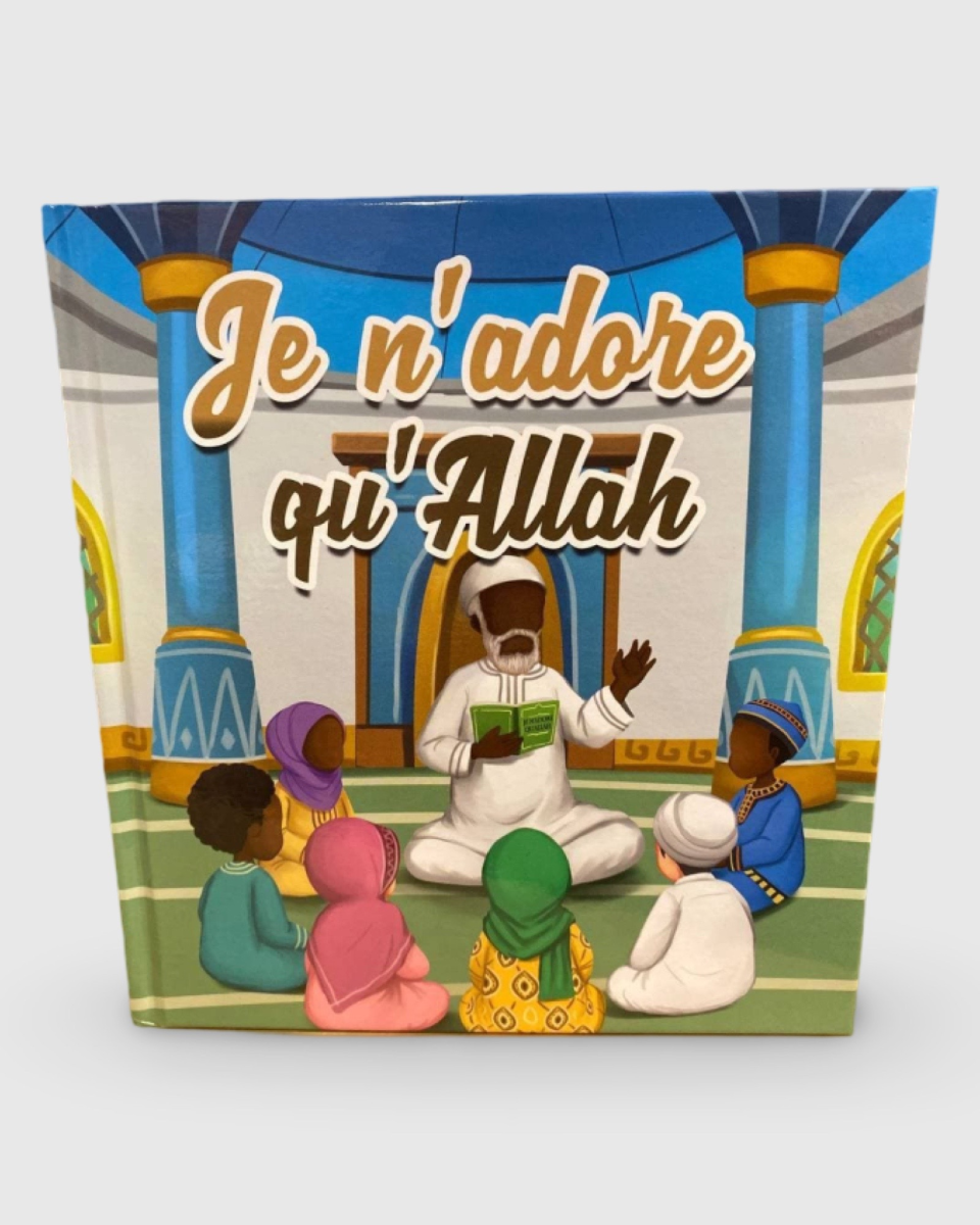 Je n'adore qu'Allah - couverture Afrique - MUSLIMKID | AMCOSMETIK