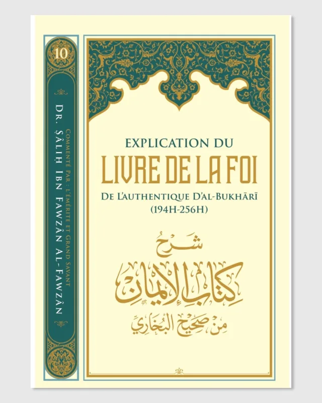 Explication du livre de la foi de l’authentique d’Al-Bukhari - Dr. Sālih ibn Fawzān al-Fawzān - Ibn Badis | AMCOSMETIK