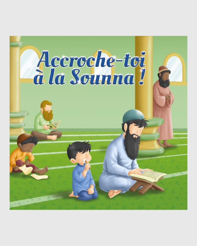 Accroche-toi à la Sounna ! MuslimKid  | AMCOSMETIK