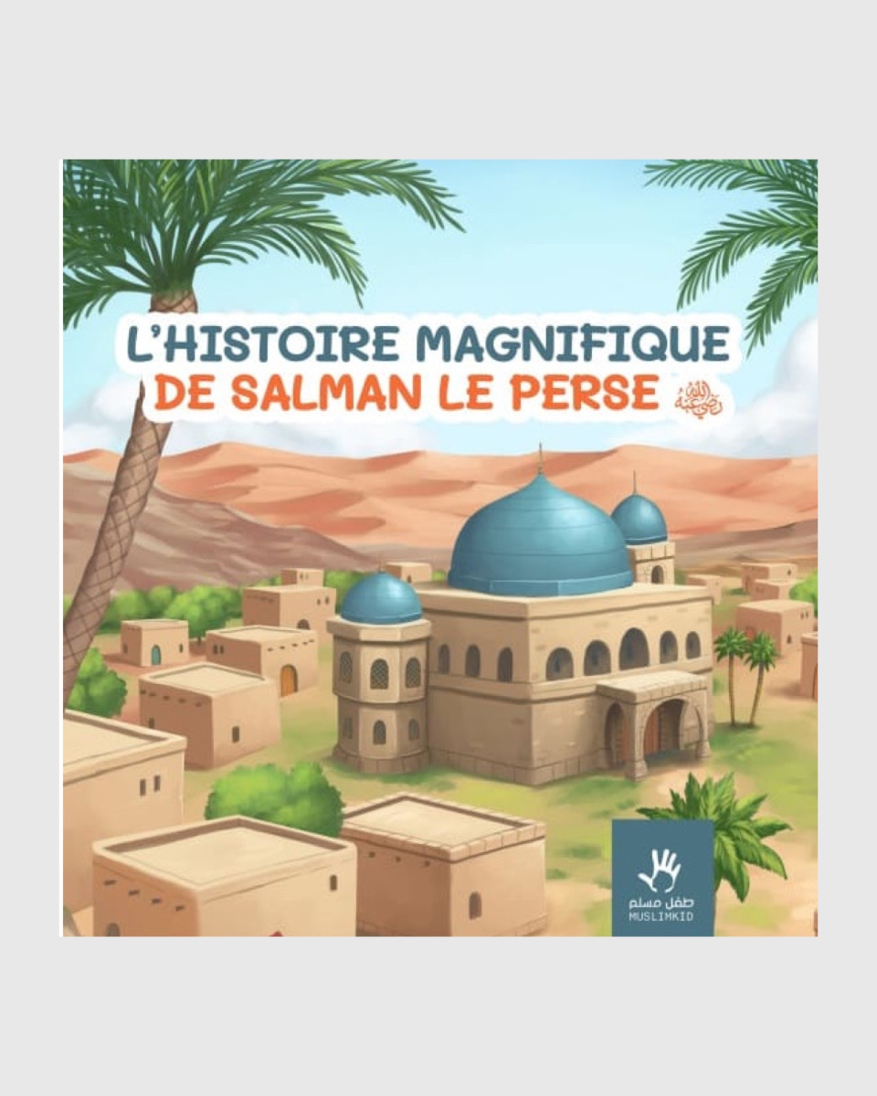 L’histoire magnifique de Salman le Perse - MuslimKid | AMCOSMETIK
