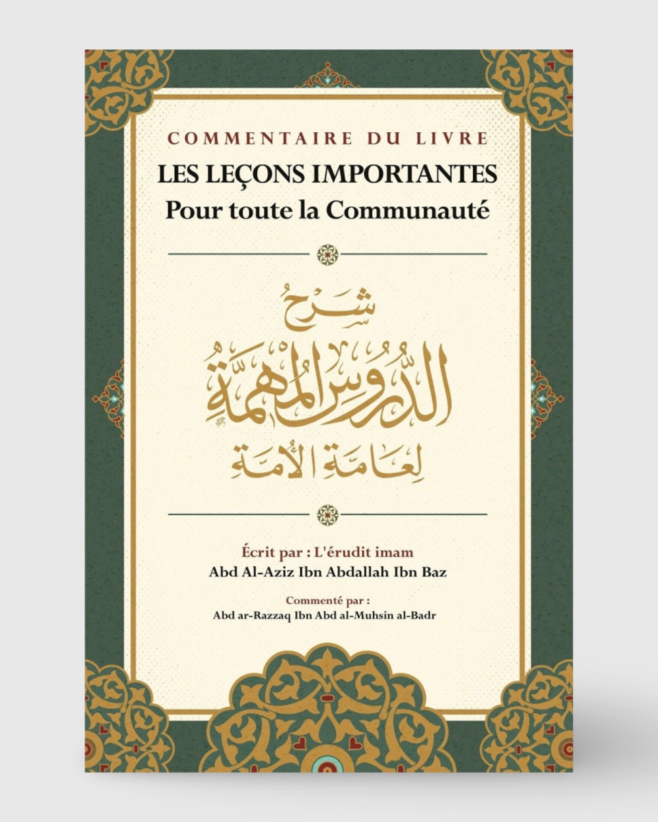 Les leçons importantes pour toute la communauté - Ibn Bâz - Commentaire d'Abd Ar-Razzaq Al-Badr - Ibn Badis | AMCOSMETIK