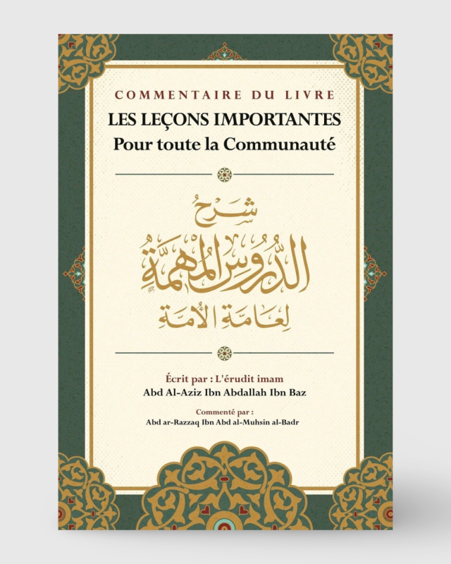 Les leçons importantes pour toute la communauté - Ibn Bâz - Commentaire d'Abd Ar-Razzaq Al-Badr - Ibn Badis | AMCOSMETIK