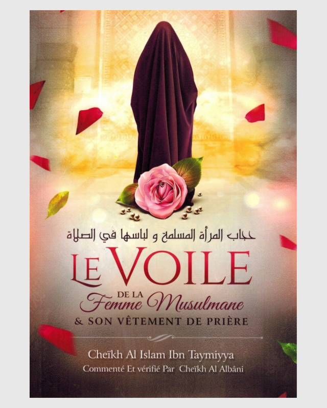 Le voile de la femme musulmane et son vêtement de prière - Ibn Taymiyya - Ibn Badis | AMCOSMETIK