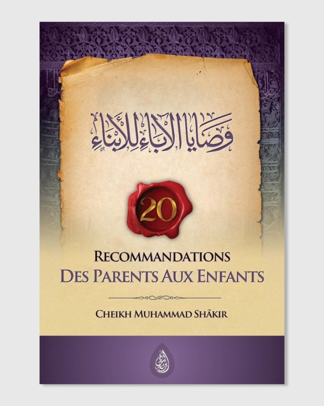 20 recommandations des parents aux enfants - Muhammad Shâkir - Ibn Badis | AMCOSMETIK
